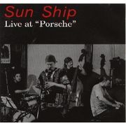 Live at porsche / SUN SHIP Live at porsche / SUN SHIP